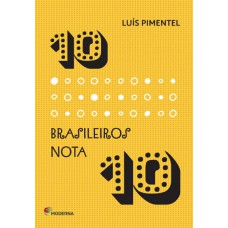 10 brasileiros nota 10 10 brasileiros nota 10