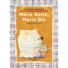 Maria Noite, Maria Dia Maria Noite, Maria Dia