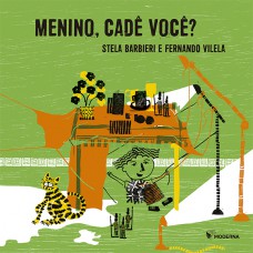 Menino, cadê você? Menino, cadê você?