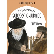 As 14 pérolas da sabedoria judaica As 14 pérolas da sabedoria judaica