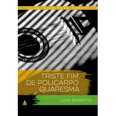 Triste fim de Policarpo Quaresma Triste fim de Policarpo Quaresma