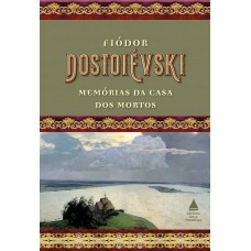 Memórias da casa dos mortos Memórias da casa dos mortos