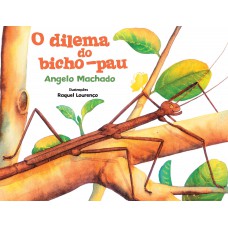 O dilema do bicho-pau O dilema do bicho-pau