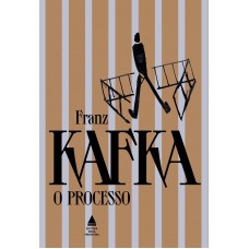 O processo - Grandes obras de Franz Kafka O processo - Grandes obras de Franz Kafka