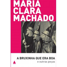 A bruxinha que era boa e outras peças A bruxinha que era boa e outras peças