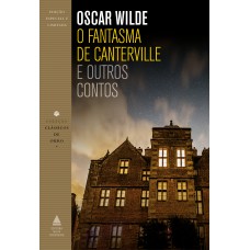 O fantasma de Canterville e outros contos O fantasma de Canterville e outros contos