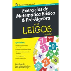 Exercícios de matemática básica e pré-álgebra para leigos – 2ª ed. Exercícios de matemática básica e pré-álgebra para leigos – 2ª ed.