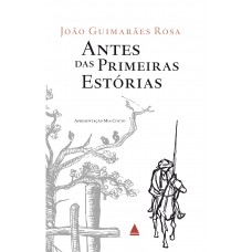 Antes das primeiras estórias Antes das primeiras estórias