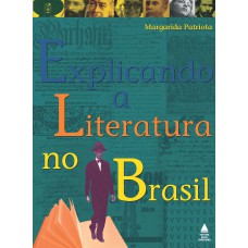 Explicando a Literatura no Brasil Explicando a Literatura no Brasil