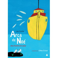 Arca de Noé, uma história de amor Arca de Noé, uma história de amor