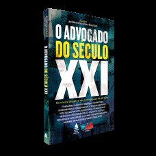 O advogado do século XXI O advogado do século XXI