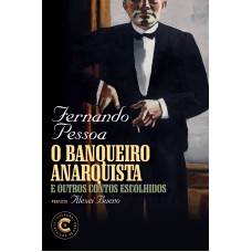 O banqueiro anarquista e outros contos escolhidos O banqueiro anarquista e outros contos escolhidos