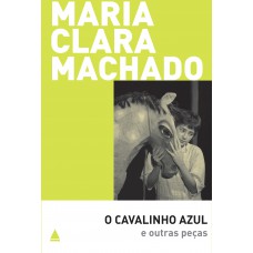 O cavalinho azul e outras peças O cavalinho azul e outras peças