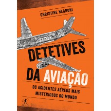Detetives da aviação - Os acidentes aéreos mais misteriosos do mundo Detetives da aviação - Os acidentes aéreos mais misteriosos do mundo
