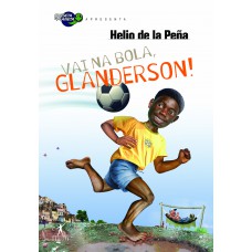 Vai na bola, Glanderson! Vai na bola, Glanderson!