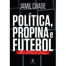Política, propina e futebol Política, propina e futebol