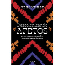 Descolonizando afetos Descolonizando afetos