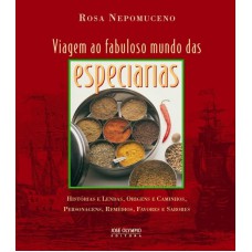 Viagem ao fabuloso mundo das especiarias Viagem ao fabuloso mundo das especiarias