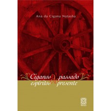 Ciganos Do Passado, Espiritos Do Presente Ciganos Do Passado, Espiritos Do Presente