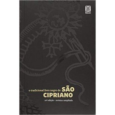 O Tradicional livro negro de São Cipriano O Tradicional livro negro de São Cipriano