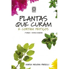 Plantas que curam e cortam feitiços Plantas que curam e cortam feitiços