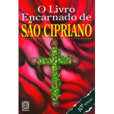 O Livro Encarnado de São Cipriano O Livro Encarnado de São Cipriano