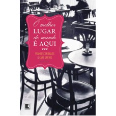 O melhor lugar do mundo é aqui