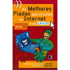 As melhores piadas que circulam na internet e no twitter - versão 3.0 As melhores piadas que circulam na internet e no twitter - versão 3.0