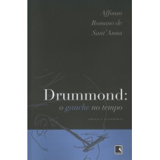 DRUMMOND: O GAUCHE NO TEMPO (RECOMPOSIÇÃO) DRUMMOND: O GAUCHE NO TEMPO (RECOMPOSIÇÃO)