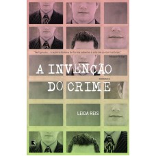 A invenção do crime A invenção do crime