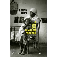 A voz que ninguém escutou A voz que ninguém escutou
