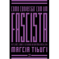 Como conversar com um fascista Como conversar com um fascista