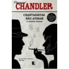 Chantagistas não atiram e outros contos Chantagistas não atiram e outros contos