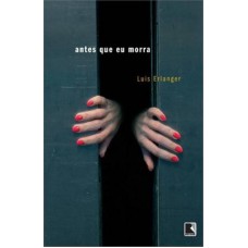 Antes que eu morra Antes que eu morra