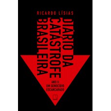 Diário da catástrofe brasileira: Ano II Diário da catástrofe brasileira: Ano II