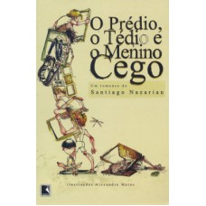 O prédio, o tédio e o menino cego O prédio, o tédio e o menino cego