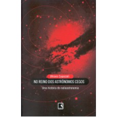 NO REINO DOS ASTRÔNOMOS CEGOS NO REINO DOS ASTRÔNOMOS CEGOS