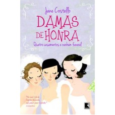 Damas de honra: Quatro casamentos e nenhum funeral Damas de honra: Quatro casamentos e nenhum funeral