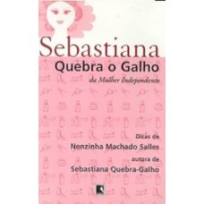 SEBASTIANA QUEBRA O GALHO DA MULHER INDEPENDENTE SEBASTIANA QUEBRA O GALHO DA MULHER INDEPENDENTE