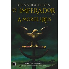A morte dos reis (Vol. 2 O Imperador) A morte dos reis (Vol. 2 O Imperador)