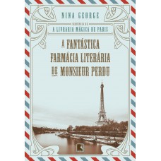A fantástica farmácia literária de Monsieur Perdu A fantástica farmácia literária de Monsieur Perdu
