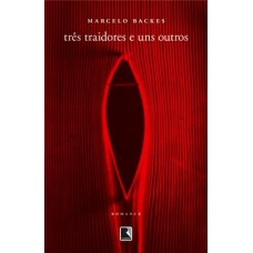 Três traidores e uns outros Três traidores e uns outros