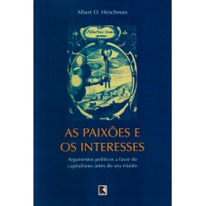 As paixões e os interesses As paixões e os interesses
