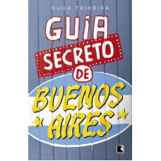 Guia secreto de Buenos Aires Guia secreto de Buenos Aires