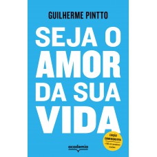Seja o amor da sua vida Seja o amor da sua vida