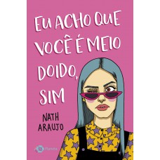 Eu acho que você é meio doido, sim