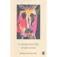 O esquizoide: Coração na boca O esquizoide: Coração na boca