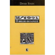 O BRILHO DO SANGUE O BRILHO DO SANGUE