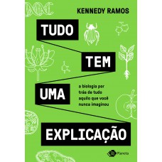Tudo tem uma explicação Tudo tem uma explicação