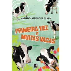 Primeira vez e muitas vacas Primeira vez e muitas vacas